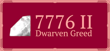 7776 II: Dwarven Greed