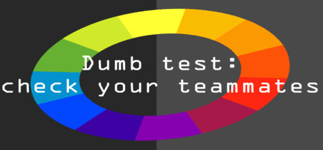 Dumb test: Check your teammates