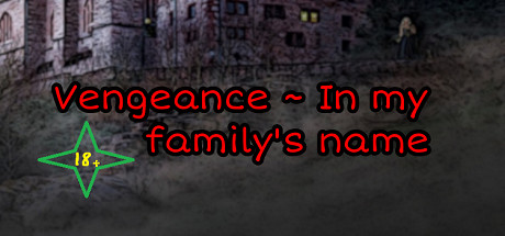 Vengeance ~ In my family's name