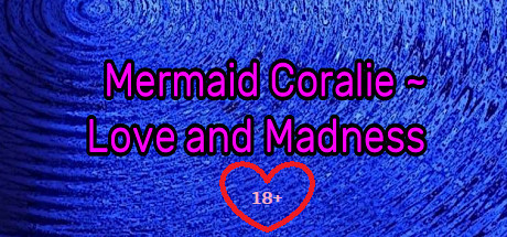 Mermaid Coralie ~ Love and Madness