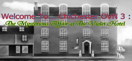 Welcome To Chichester OVN 3 : The Mysterious Affair At The Violet Hotel