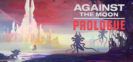 Against The Moon: Prologue
