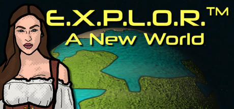 E.X.P.L.O.R.™: A New World