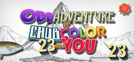 Odd Adventure of Chub, Color, 23 and You