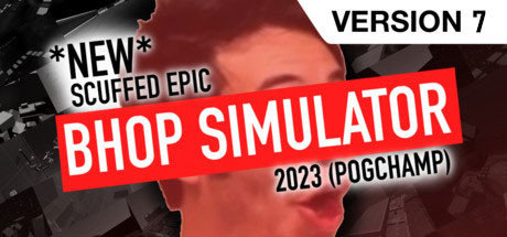 *NEW* EPIC SCUFFED BHOP SIMULATOR 2023 (POG CHAMP)