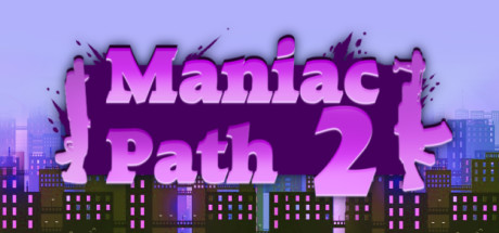 Maniac Path 2