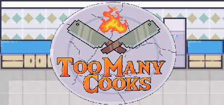 Too Many Cooks
