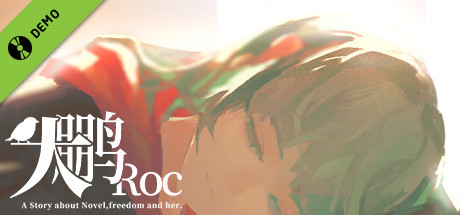 大鹏Roc - A stoty about Novel,Freedom and her. Demo