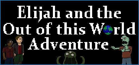 Elijah and the Out of this World Adventure