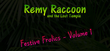 Remy Raccoon and the Lost Temple - Festive Frolics (Volume 1)
