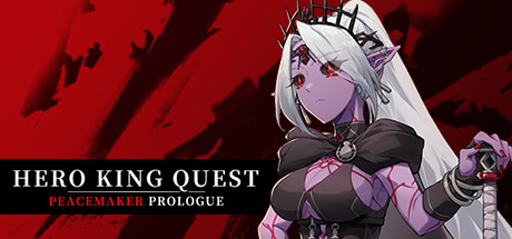 Hero King Quest: Peacemaker Prologue