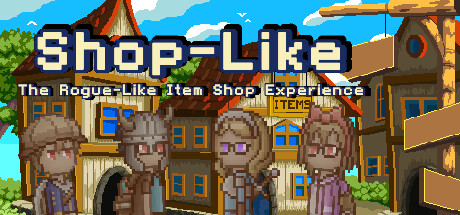 Shop-Like - The Rogue-Like Item Shop Experience