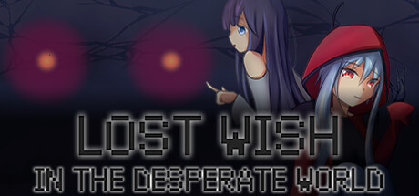 Lost Wish: In the desperate world