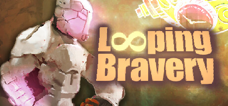 Looping Bravery