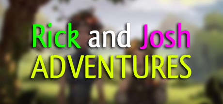 Rick and Josh adventures