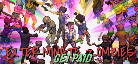 Exterminate Zombies: Get Paid