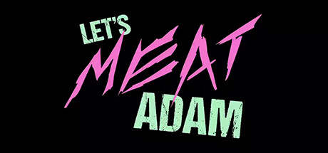 Let's MEAT Adam