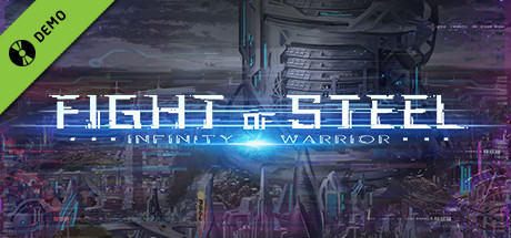 Fight of Steel: Infinity Warrior Demo