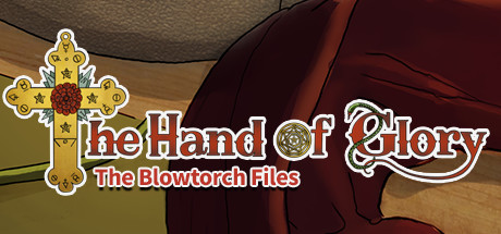 The Hand of Glory - The Blowtorch Files