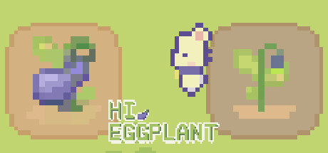 Hi Eggplant!