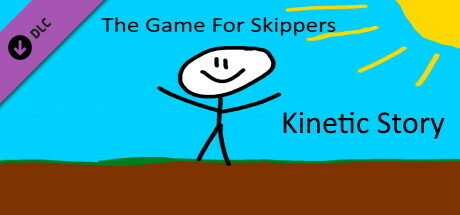 The Game For Skippers - Kinetic Story