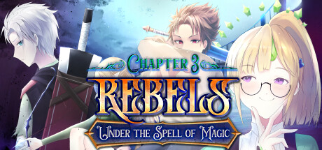 Rebels - Under the Spell of Magic (Chapter 3)