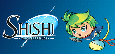 Shishi : Timeless Prelude