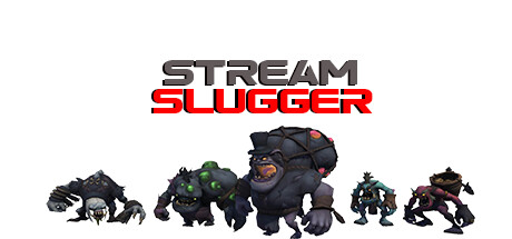 Stream Slugger