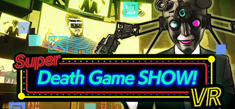 Super Death Game SHOW！VR