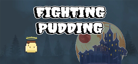 FIGHTING PUDDING