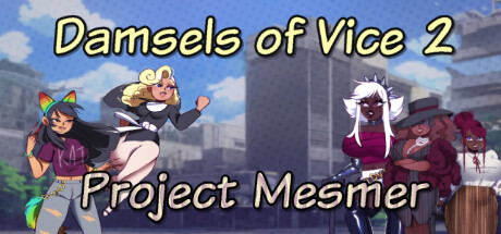 Damsels of Vice 2: Project Mesmer