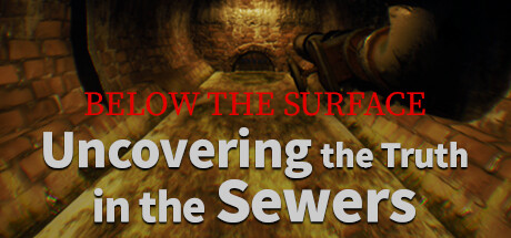 Below the Surface:Uncovering the Truth in the Sewers