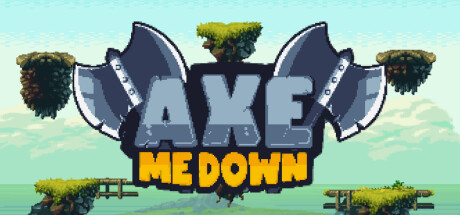 Axe Me Down