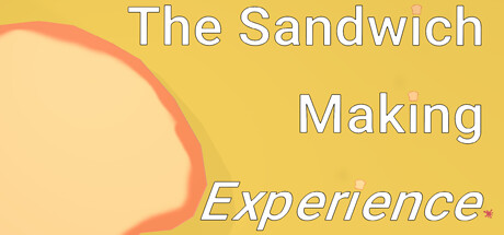 The Sandwich Making Experience