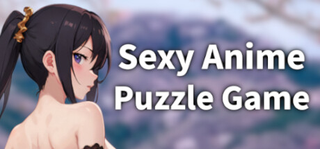 Sexy Anime Puzzle Game - A Hentai Girl Puzzle Adventure