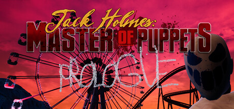 Jack Holmes : Master of Puppets PROLOGUE