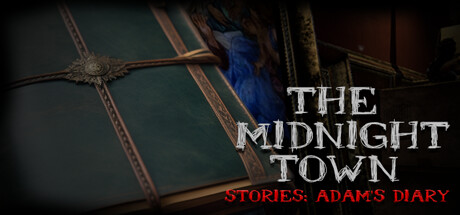 The Midnight Town Stories: Adam's Diary