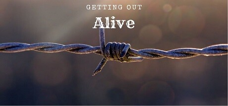 Getting Out Alive