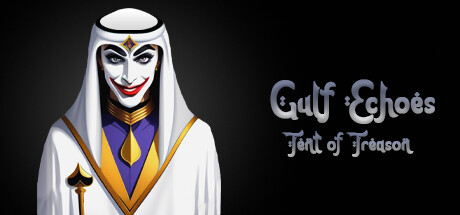 Gulf Echoes: Tent of Treason