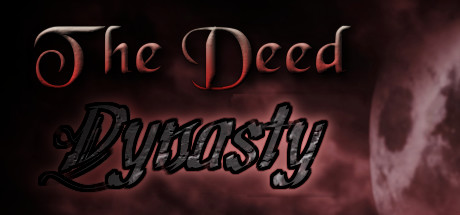 The Deed: Dynasty