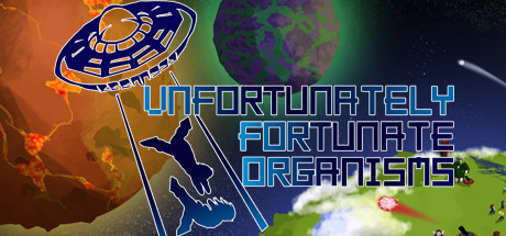 U.F.O - Unfortunately Fortunate Organisms