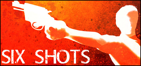 SIX SHOTS