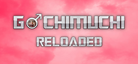 Gachimuchi Reloaded