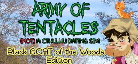Army of Tentacles: (Not) A Cthulhu Dating Sim: Black GOAT of the Woods Edition