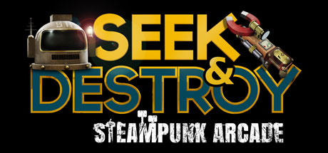 Seek & Destroy - Steampunk Arcade