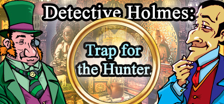 Sherlock Holmes: Trap for the Hunter