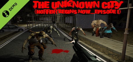 The Unknown City (Horror Begins Now.....Episode 1) Demo