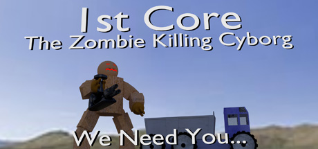 1st Core - The Zombie Killing Cyborg