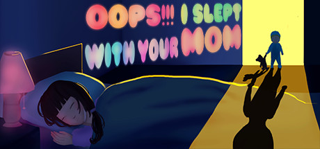 Oops!!! I Slept With Your Mom