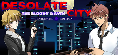 Desolate City: The Bloody Dawn Enhanced Edition